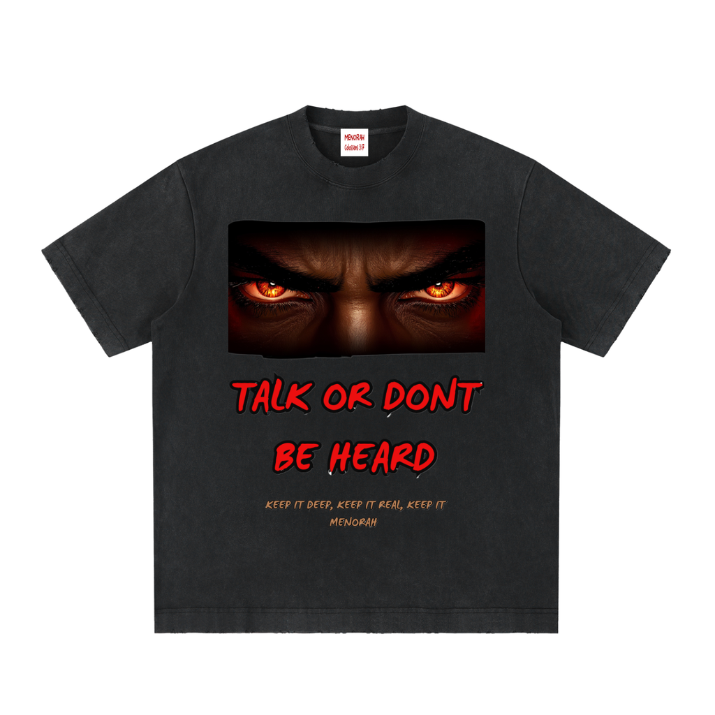 TALK OR DON'T BE HEARD