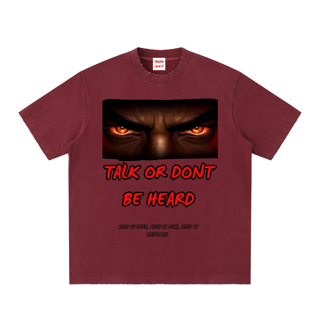 TALK OR DONT BE HEARD